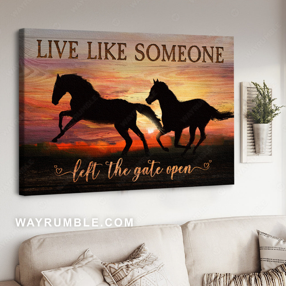 Horse painting, Amazing sunset, Positive quote, Live like someone left the gate open - Jesus Landscape Canvas Prints, Home Decor Wall Art