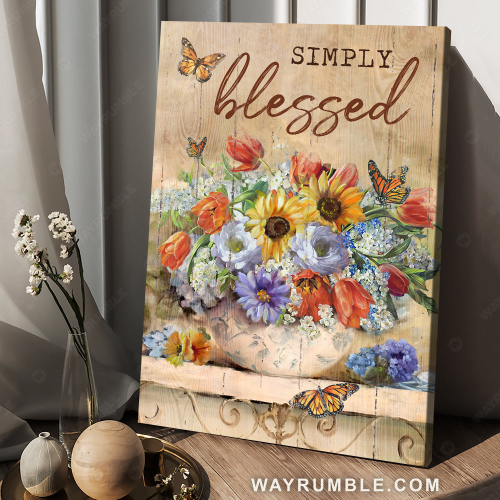 Colorful flower painting, Monarch butterfly, Motivational quote, Simply blessed - Jesus Portrait Canvas Prints, Home Decor Wall Art