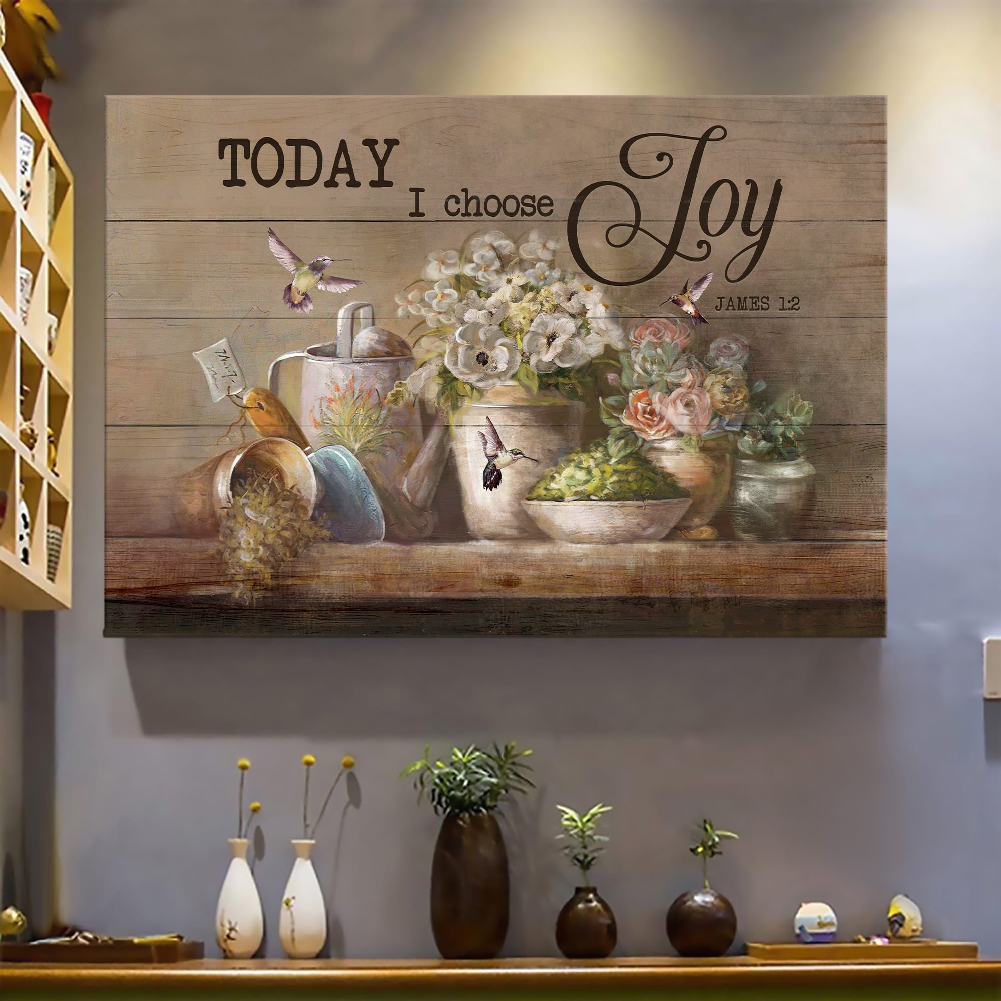 Garden tools, Flower vase, Hummingbirds, Today I choose joy - Jesus Landscape Canvas Prints, Wall Art