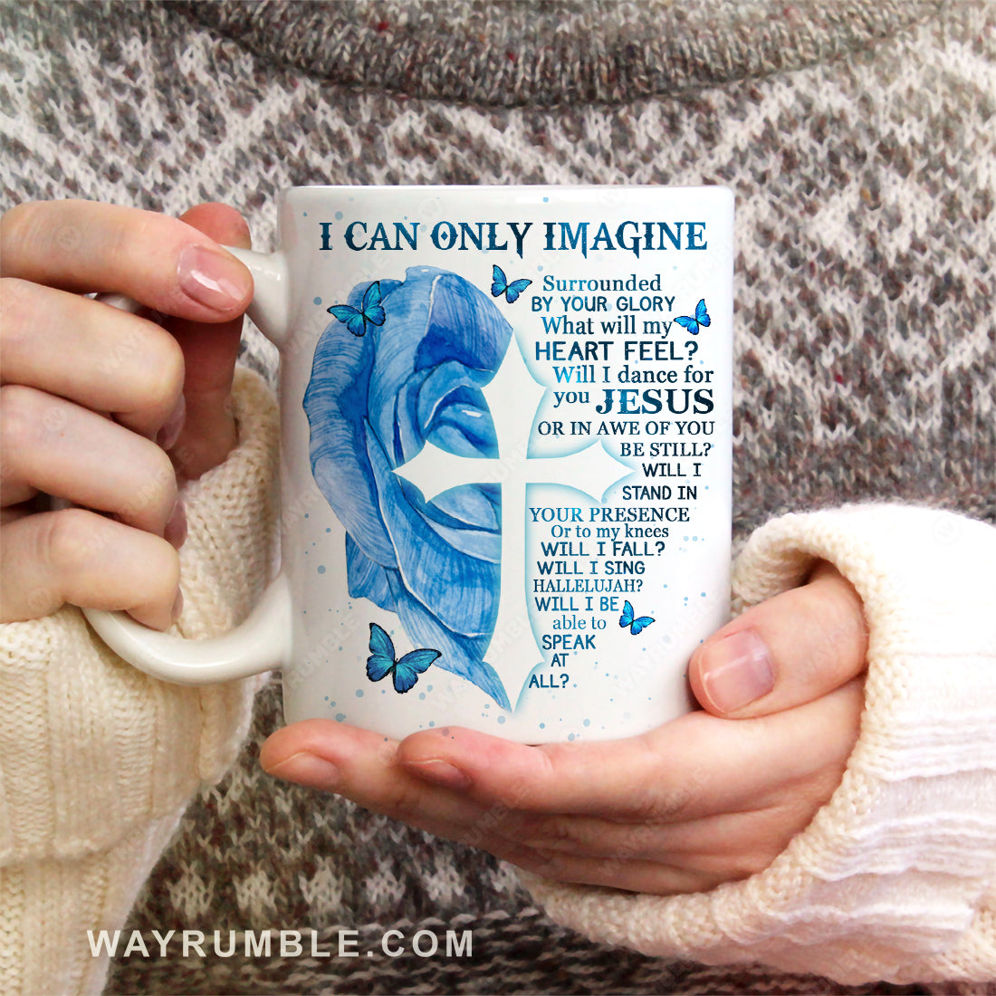 Awesome cross, Blue rose, Blue butterfly, I can only imagine - Jesus White Mug