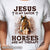 Jesus is my savior, horses are my therapy Jesus Apparel