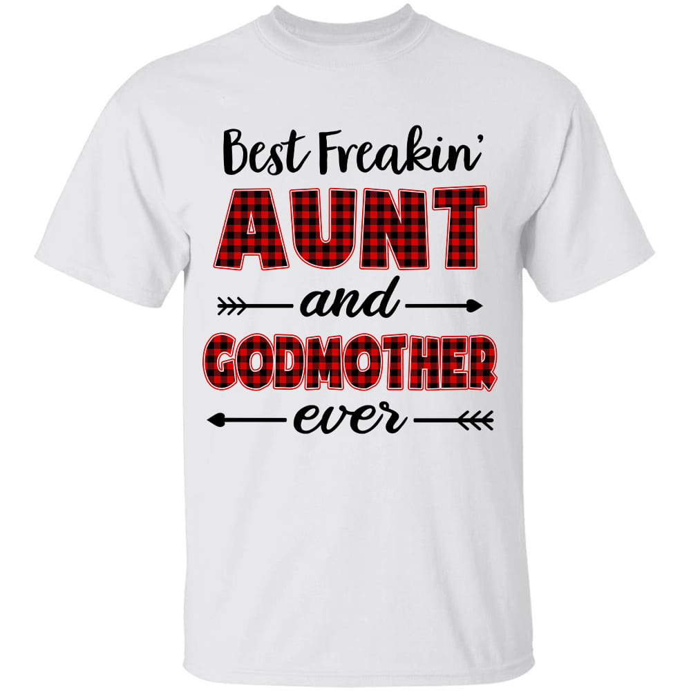 Best freaking aunt and godmother ever - Jesus White Apparel