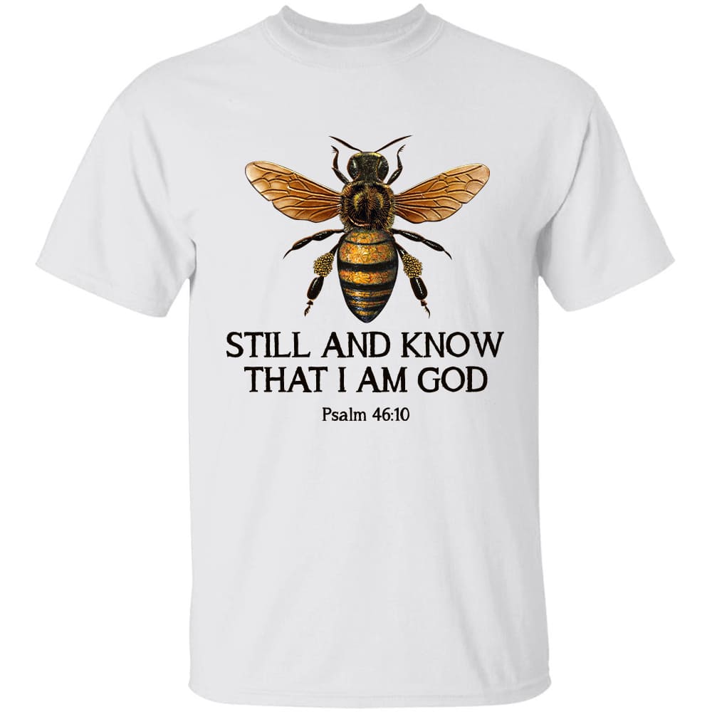 Jesus - Bee - Still and know that I am God - Apparel