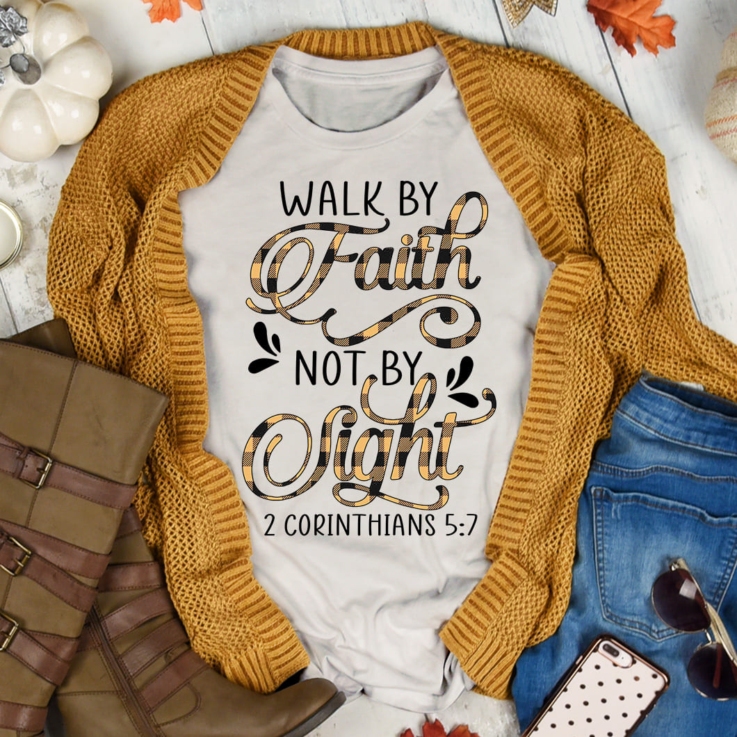 Walk by faith, not by sight Jesus White Apparel
