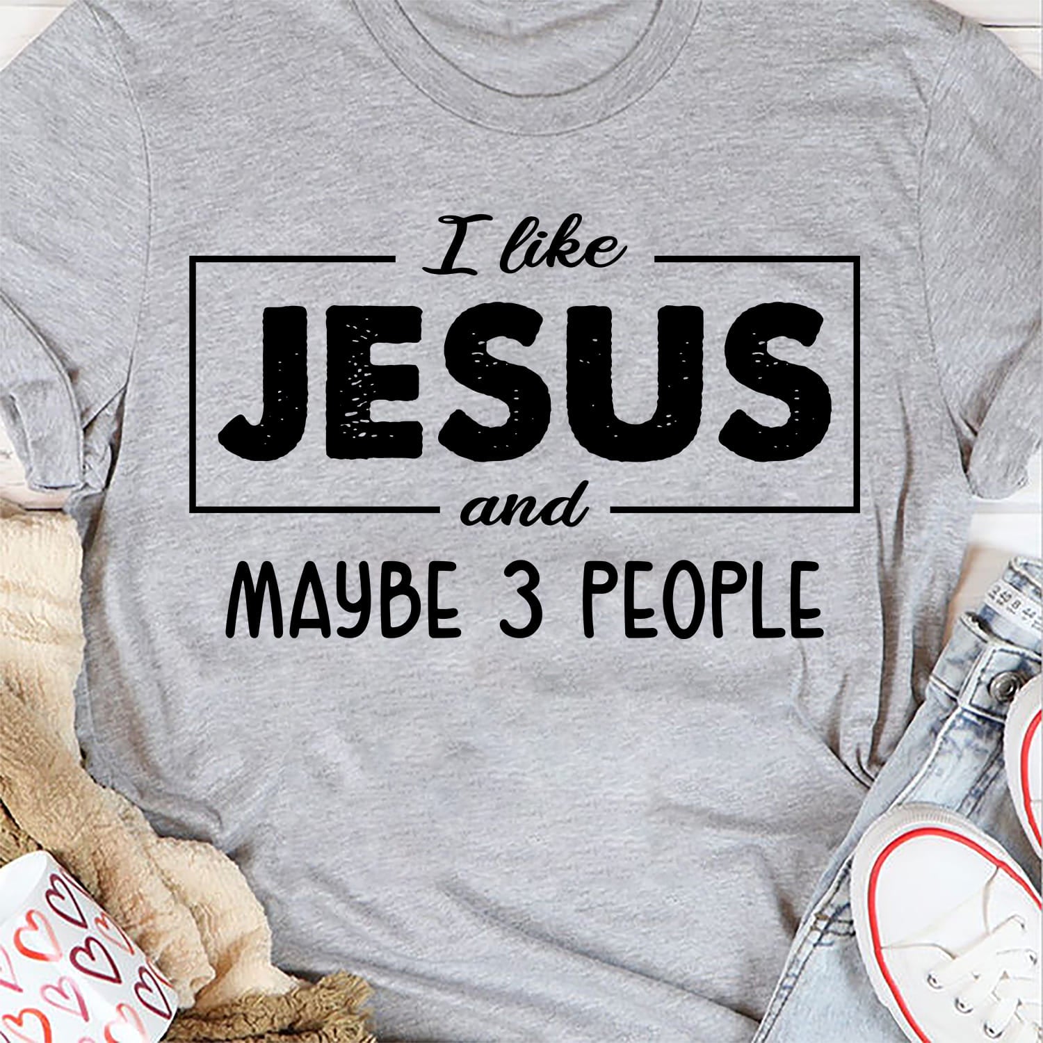 Jesus, Christian - I like Jesus and maybe 3 people Apparel