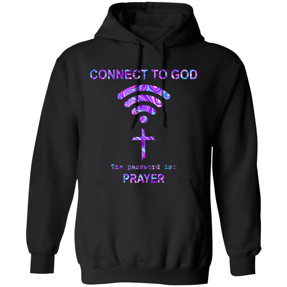 Connect to God, the password is prayer - Jesus Black Apparel