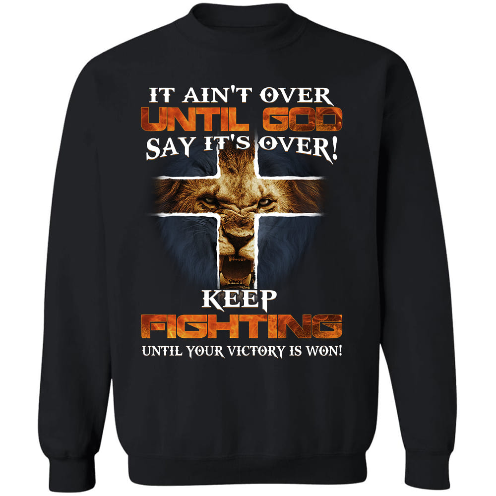 Jesus - Lion - If ain&#39;t over until God say it&#39;s over - Apparel