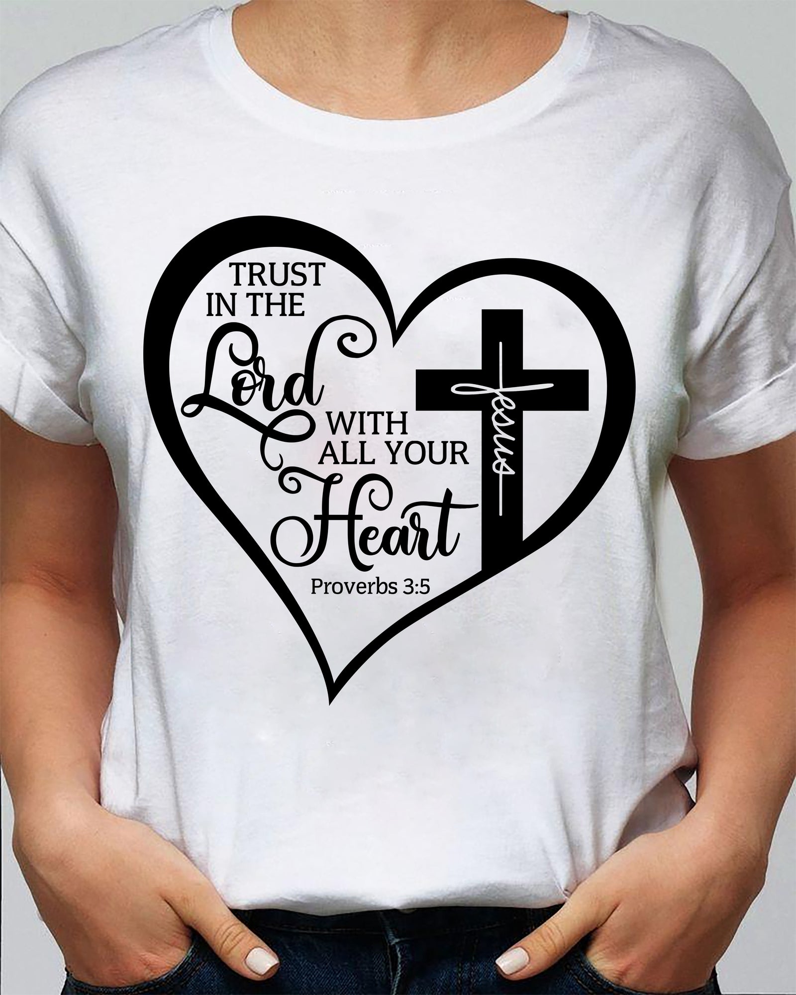 The cross - Trust in the Lord with all your heart - Jesus White Apparel