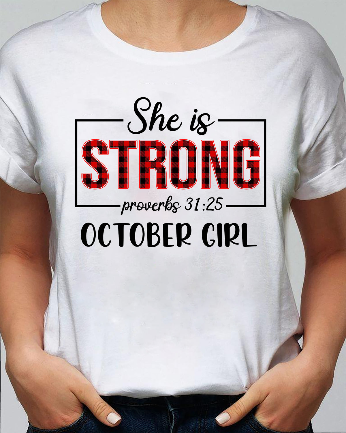She is strong October girl - Jesus White Apparel