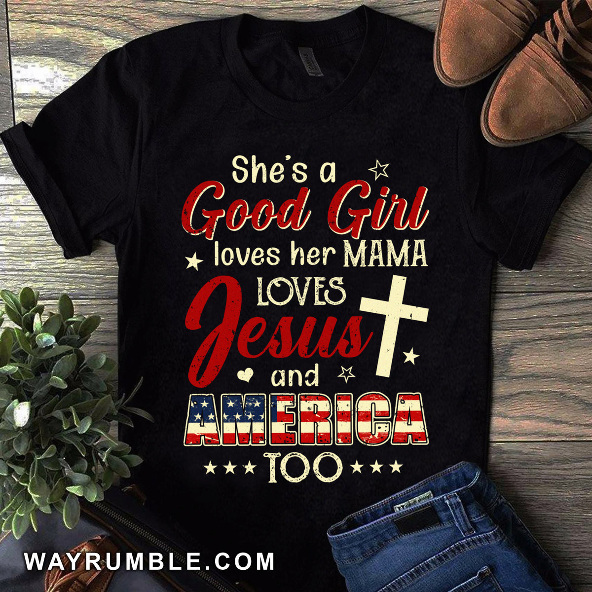 She's a good girl - Loves her mama, Jesus and America too Apparel