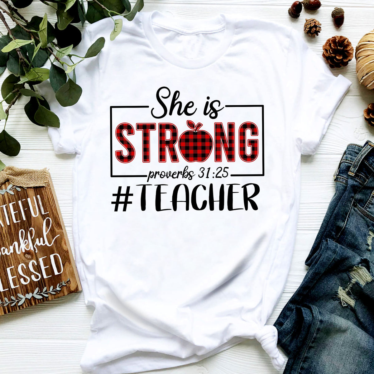 Teacher - She is Strong - Jesus White Apparel