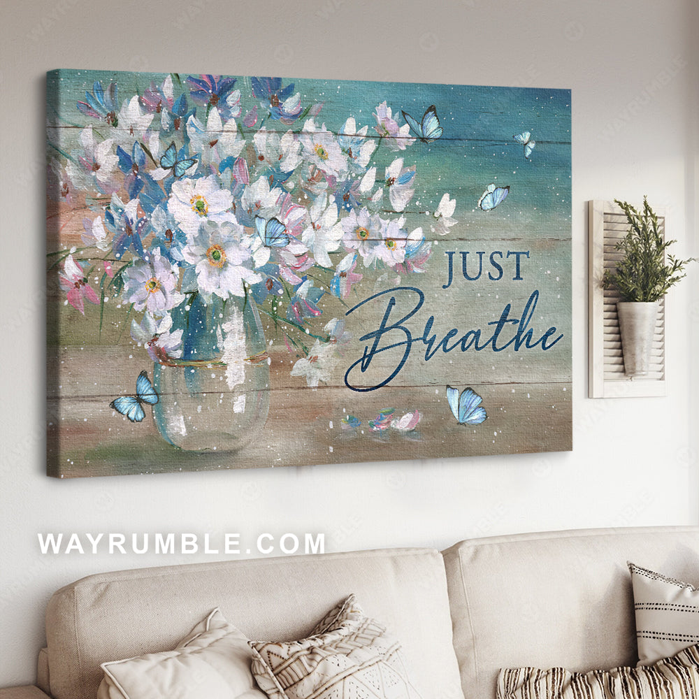 Gorgeous white flower, Glass vase, Blue butterfly, Just breathe - Jesus Landscape Canvas Prints, Home Decor Wall Art