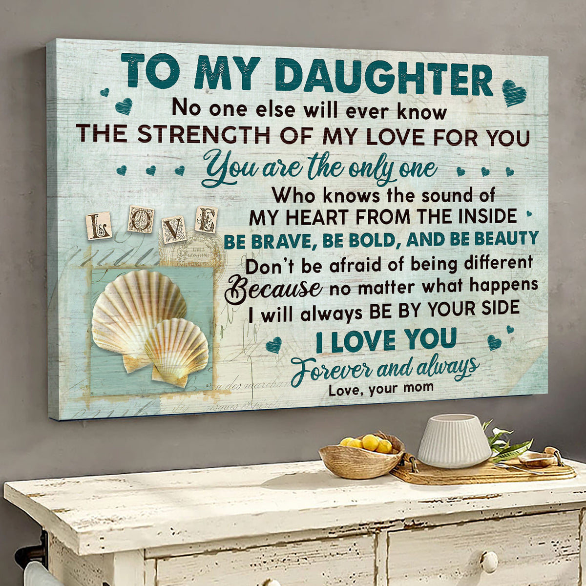 Mom to daughter, Seashell, No one else will ever know the strength of my love for you - Family Landscape Canvas Prints, Wall Art