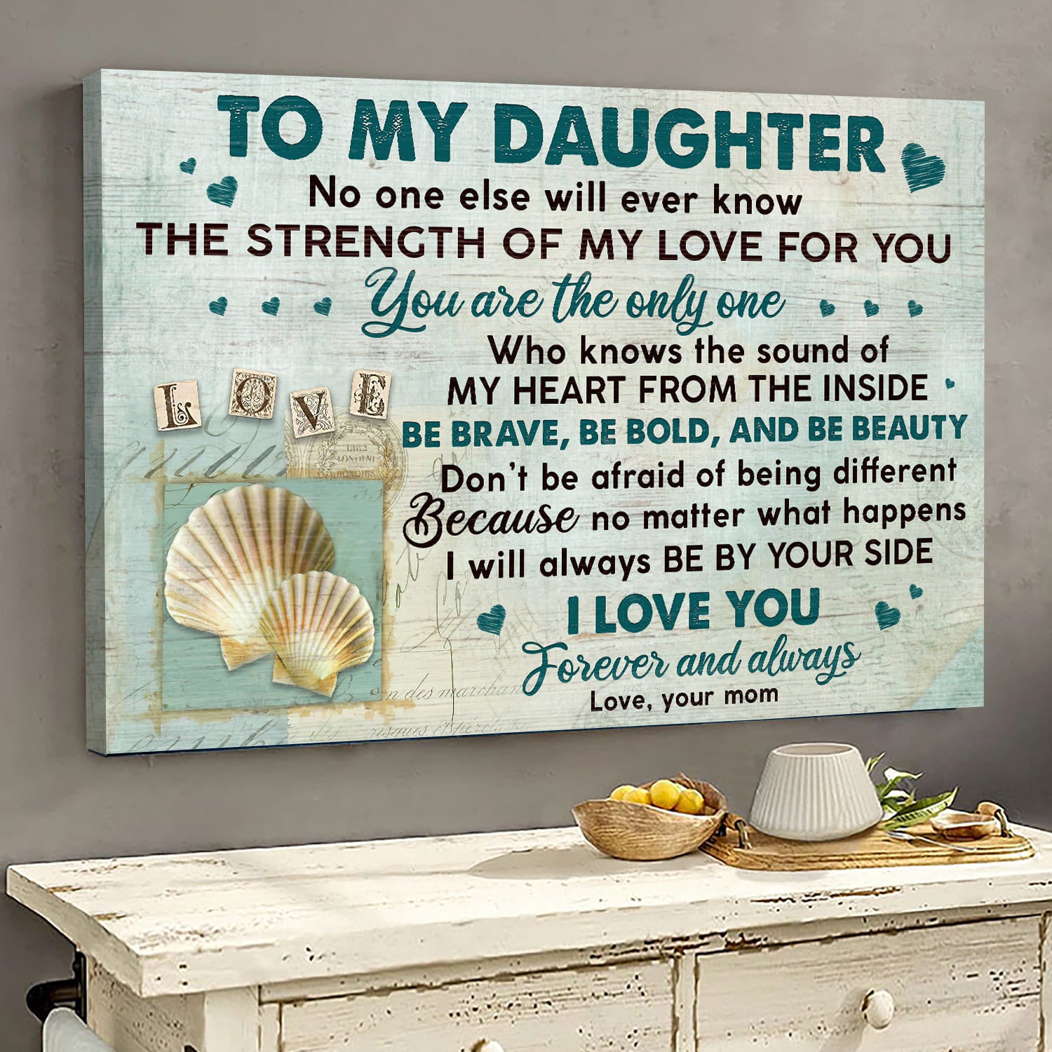 Mom to daughter, Seashell, No one else will ever know the strength of my love for you - Family Landscape Canvas Prints, Wall Art