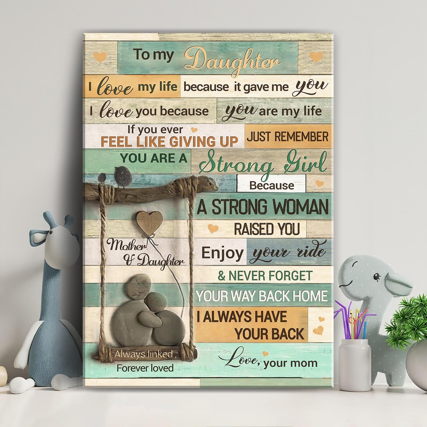 Mom to daughter, Pebble mother and daughter, Wooden Swing, I love my life because it gave me you - Family Portrait Canvas Prints, Wall Art