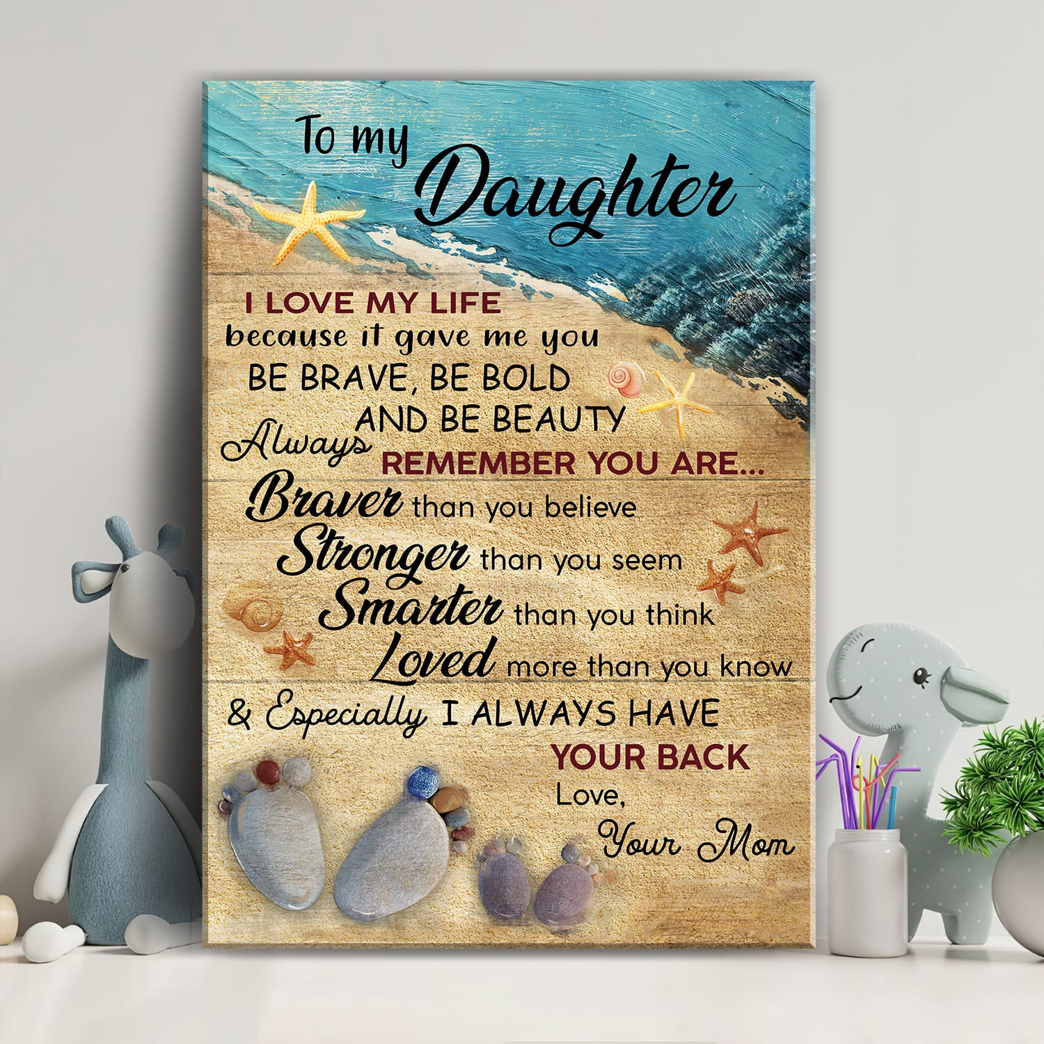 Mom to daughter, Rock feet, Beach, I love my life because it gave me you - Family Portrait Canvas Prints, Wall Art