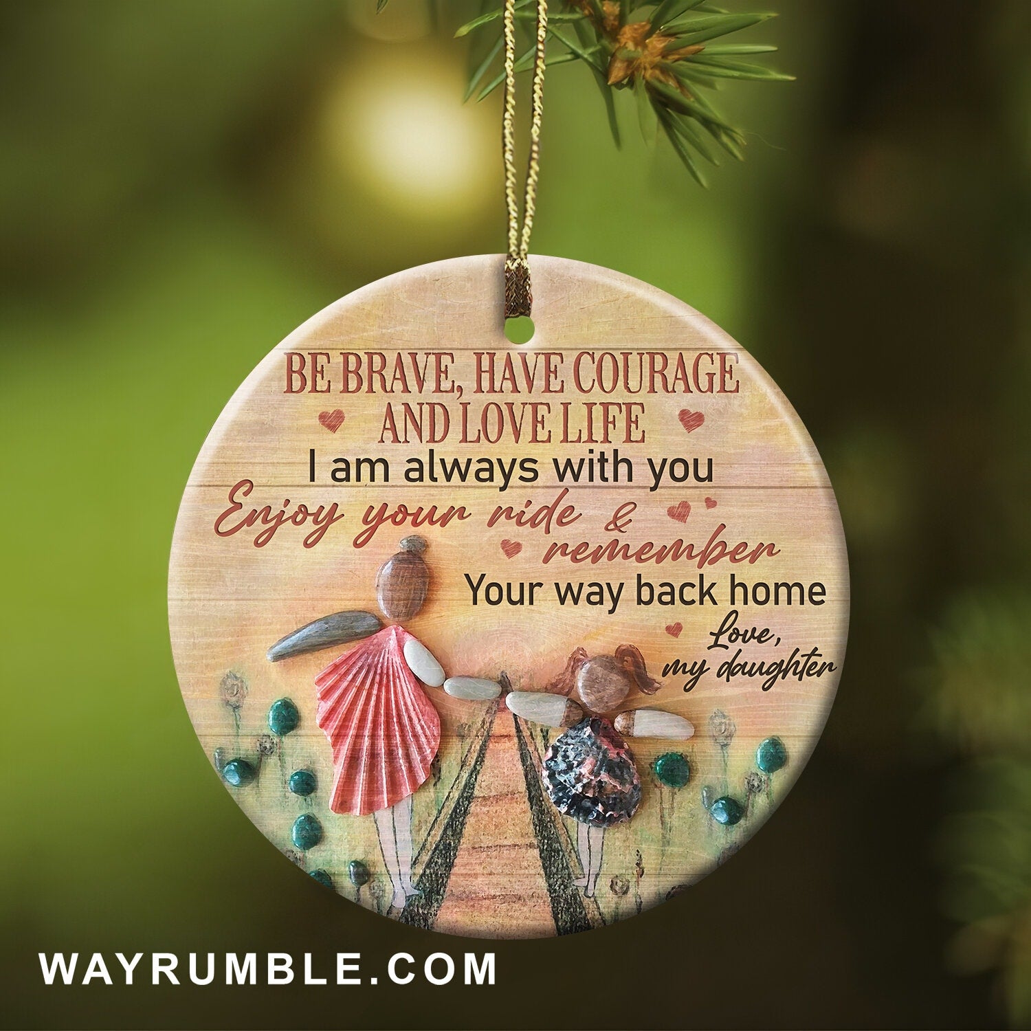 Mom and daughter hand in hand - Be brave, have courage and love life - Family Circle Ceramic Ornament