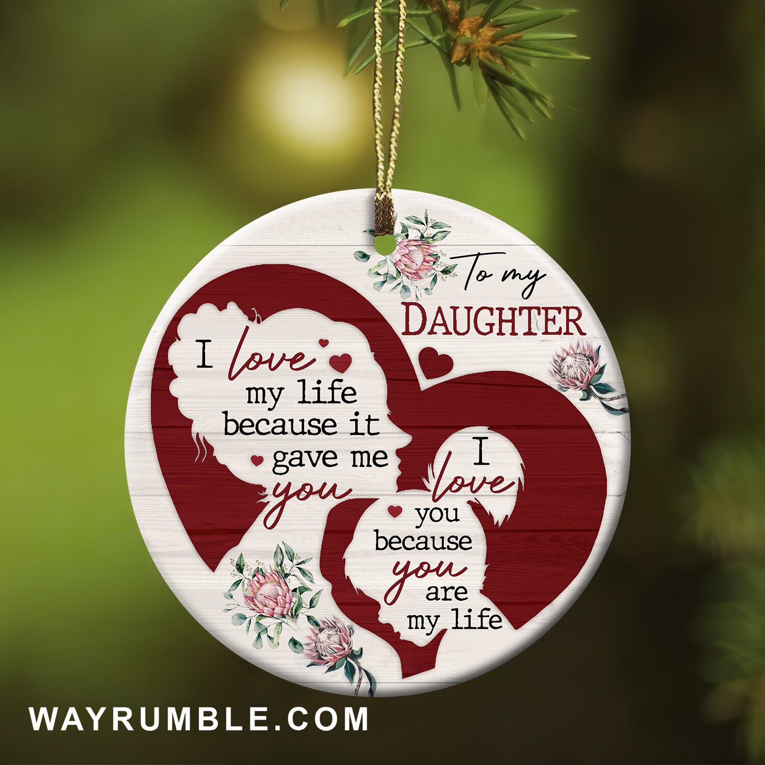 Mom to daughter in a heart - I love you because you are my life - Family Circle Ceramic Ornament