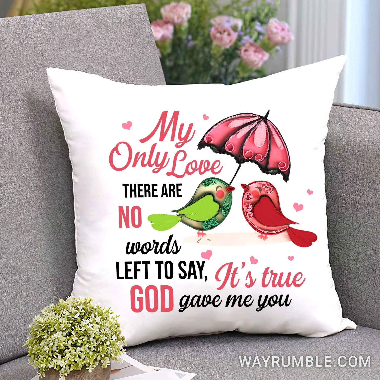 Bird couple - My only love - God gave me you - Pillow
