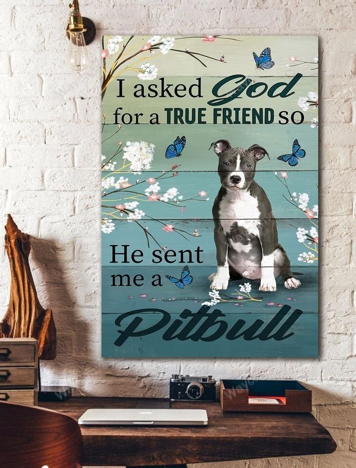 Pitbull, Flower, White Butterfly, I asked God for a true friend - Dog Portrait Canvas Prints, Wall Art