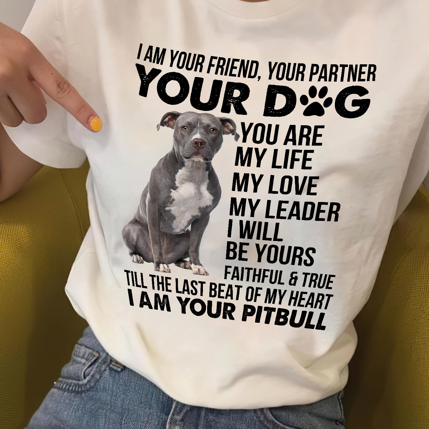 Pitbull - I'm your friend, your partner, your dog - Dog White Apparel