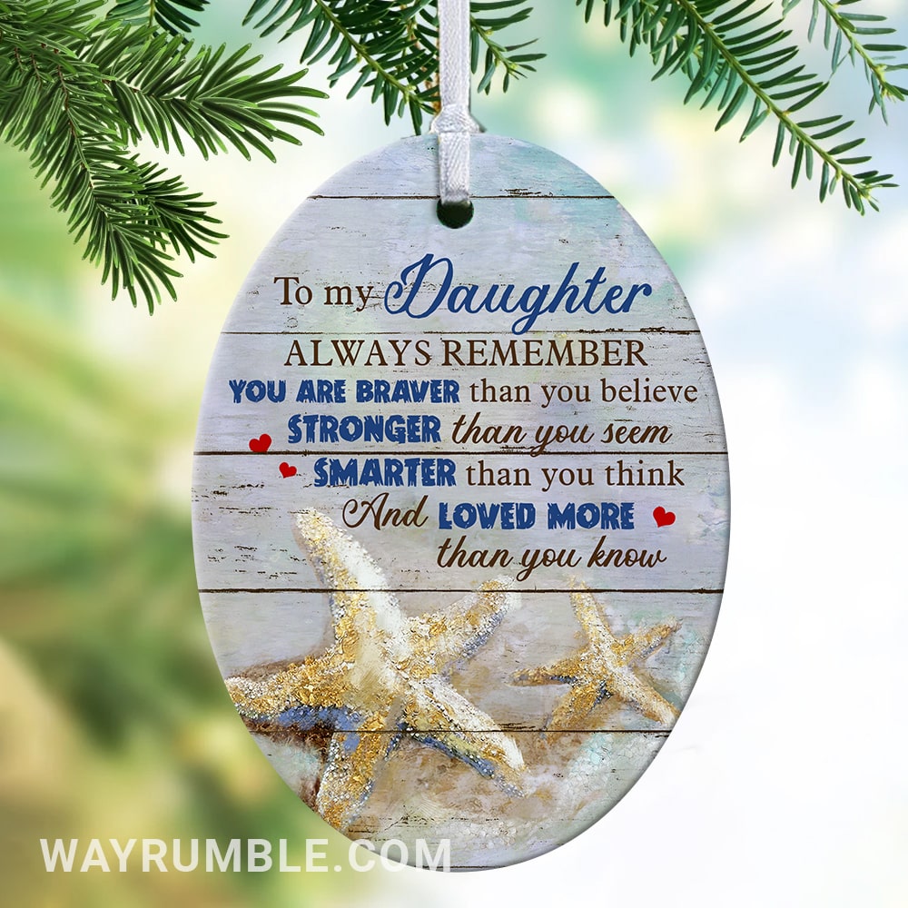 To my daughter - Starfish - You are loved more than you know - Family Oval Ceramic Ornament