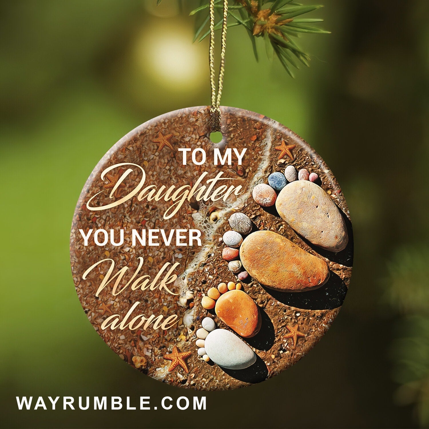 To my daughter - Feet - You never walk alone - Circle Ceramic Ornament