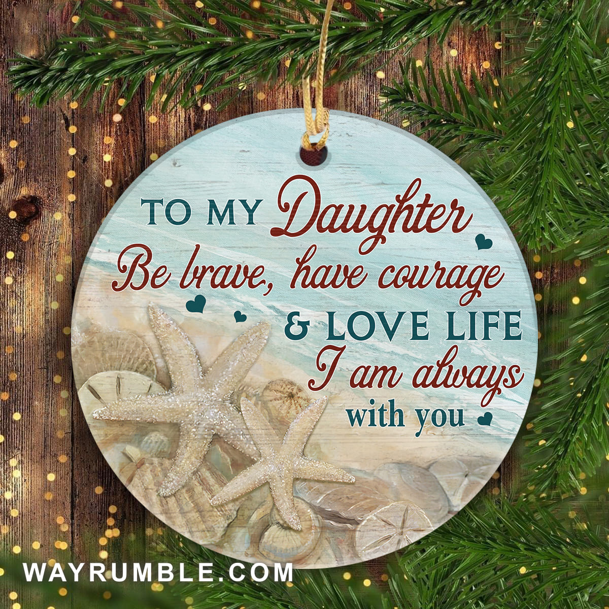 To my daughter - Starfish - I am always with you  - Circle Ceramic Ornament