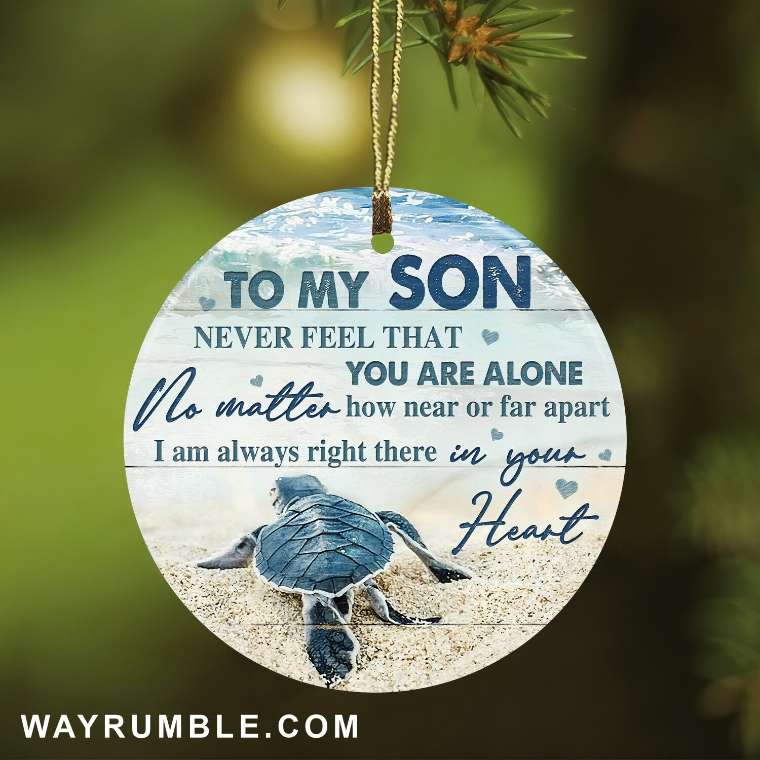 To my son - Turtle toward the beach - I am always right there in your heart - Circle Ceramic Ornament