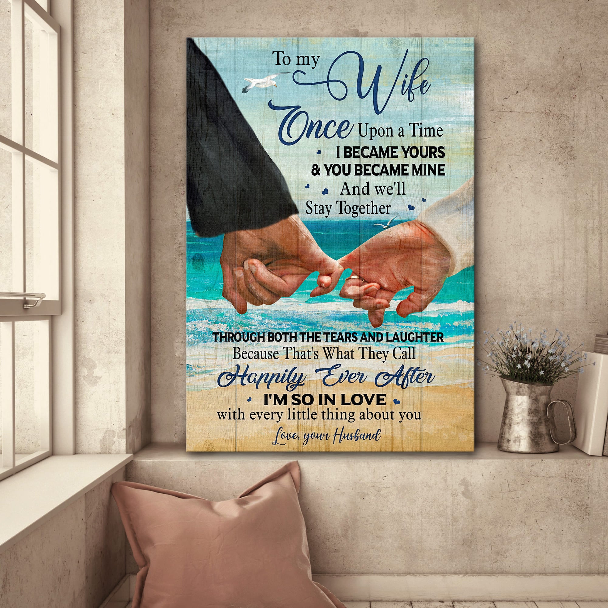 To my wife, Beach, Hand in hand, That's what they call happily ever after - Couple Portrait Canvas Prints, Wall Art