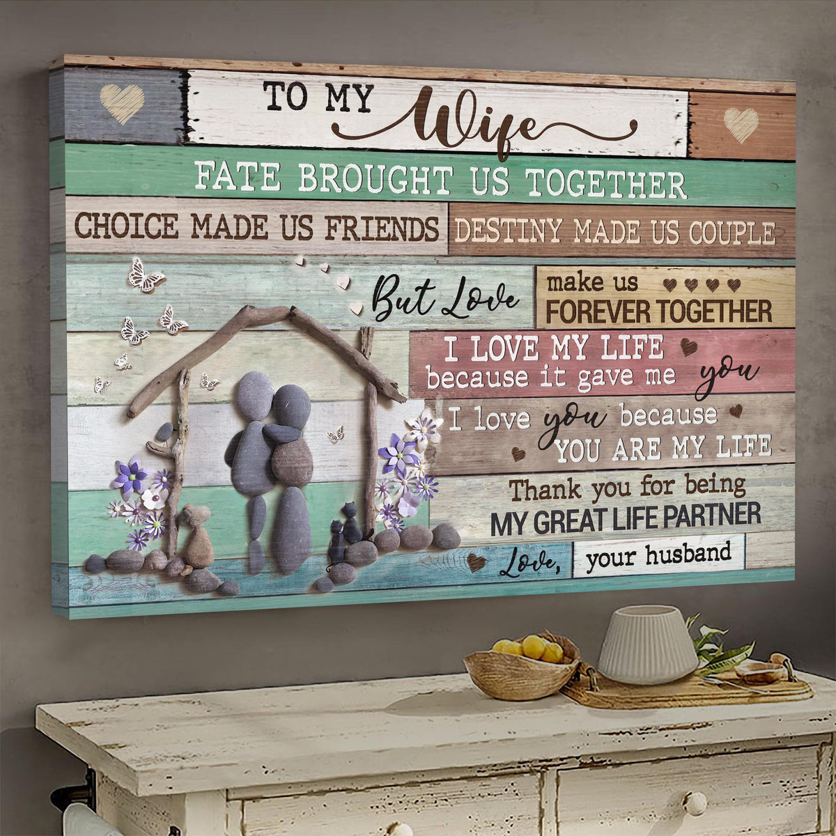 To my wife, Pebble couple, Wooden house, I love my life because it gave me you - Couple Landscape Canvas Prints, Wall Art