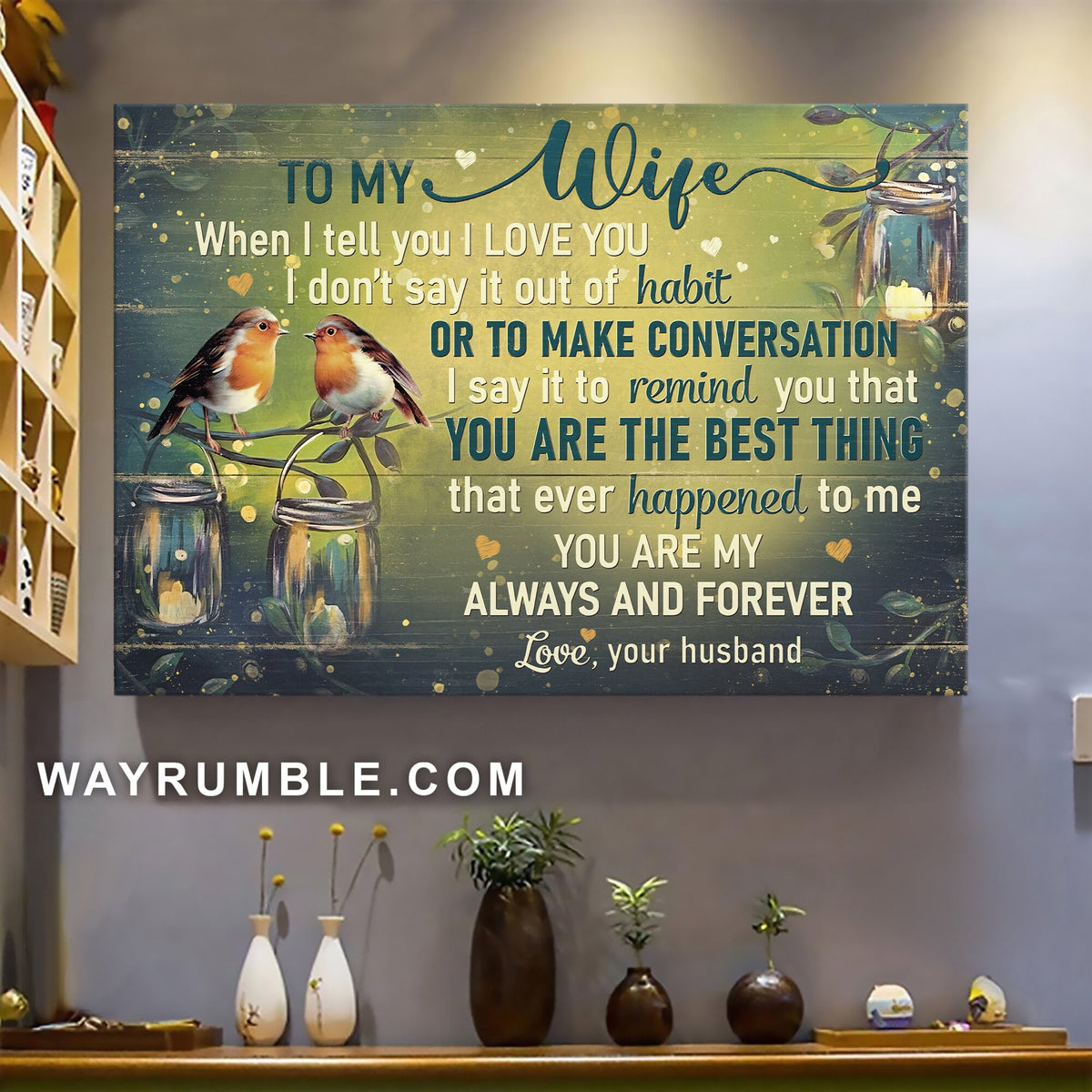 To my wife, Tickell&#39;s Blue Flycatcher couple, Flower jar, You are the best thing that ever happened to me - Couple Landscape Canvas Prints, Wall Art