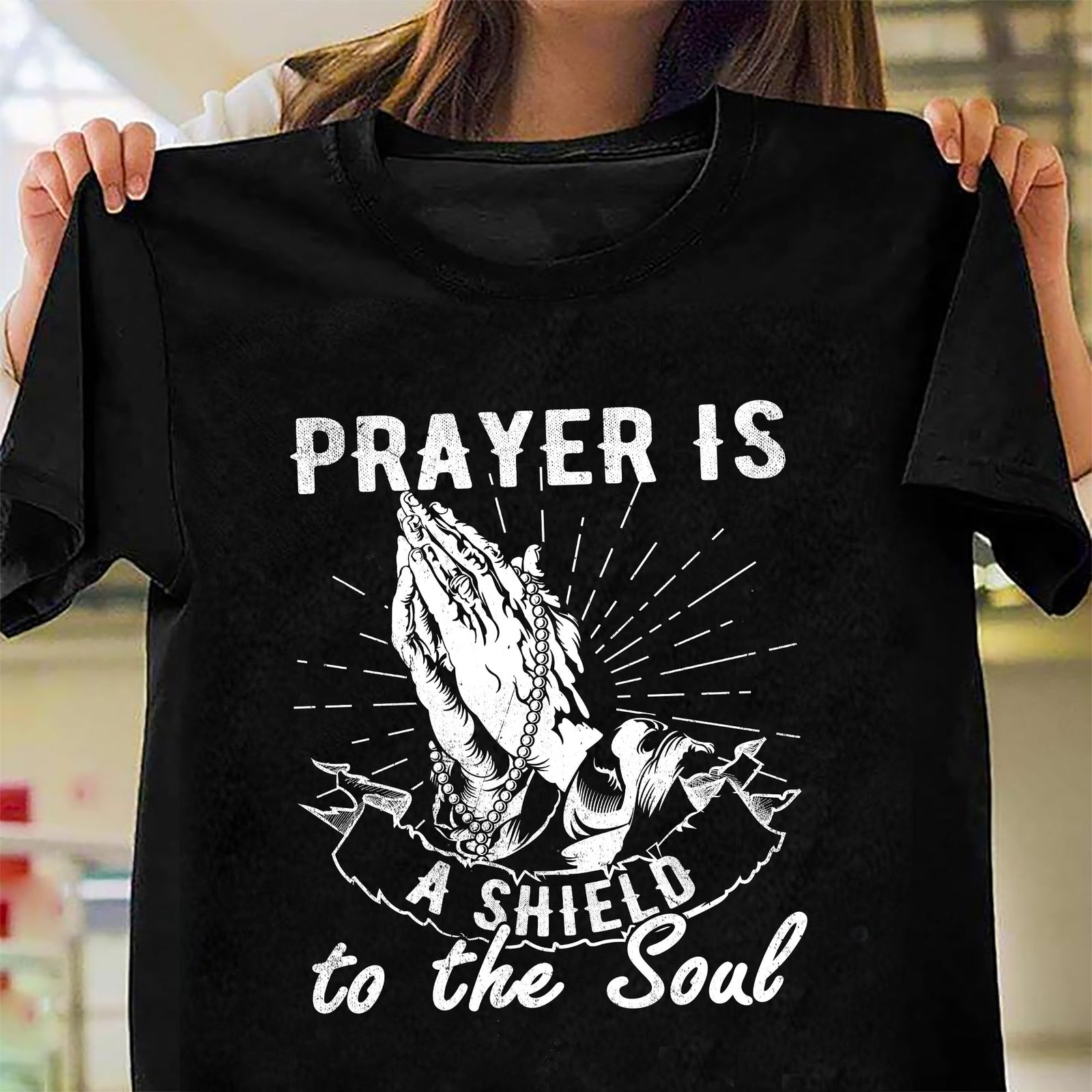 Praying hands, Prayer is a shield to the soul - Jesus Black Apparel