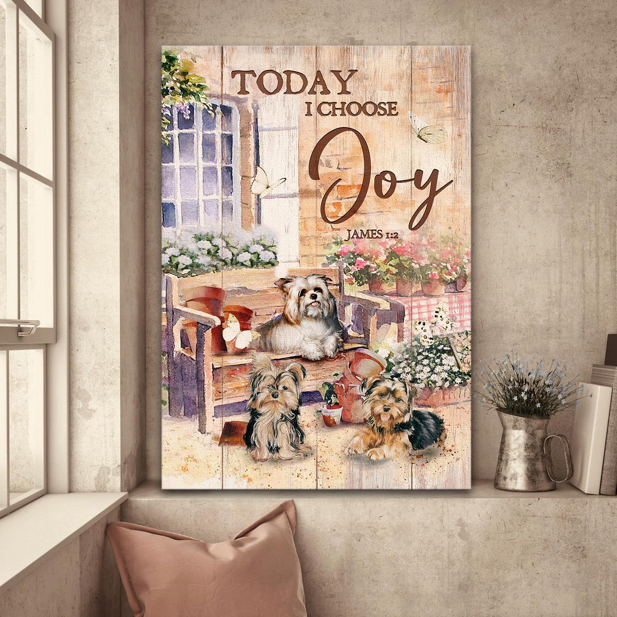 Awesome Yorkshire, Peaceful Garden, Today I choose joy - Dog Portrait Canvas Prints, Wall Art